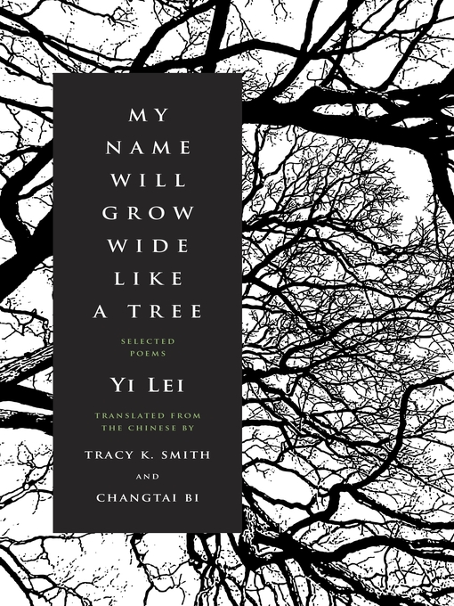 Title details for My Name Will Grow Wide Like a Tree by Yi Lei - Available